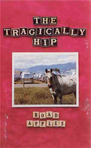 The Tragically Hip - Road Apples