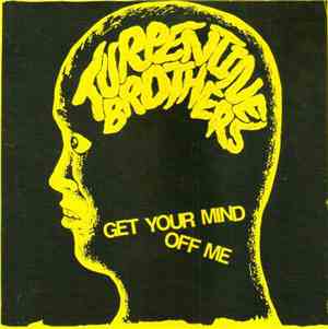 Turpentine Brothers - Get Your Mind Off Me / Not Your Fashion
