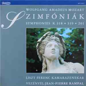 Wolfgang Amadeus Mozart, Liszt Ferenc Kamarazenekar, Jean-Pierre Rampal - Szimfóniák K. 318 ● 319 ● 201