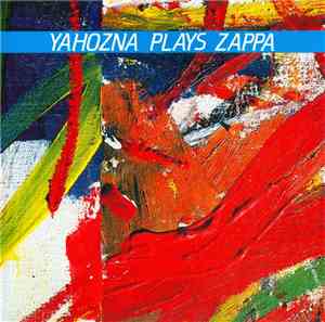 Yahozna - Plays Zappa