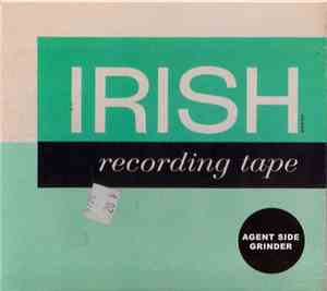 Agent Side Grinder - Irish Recording Tape