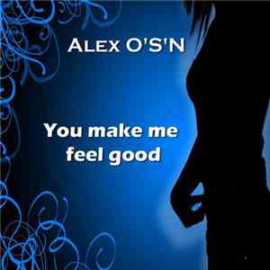 Alex O'S'N - You Make Me Feel Good