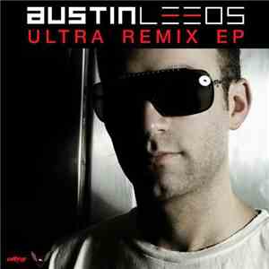 Austin Leeds - The Ultra Remix EP