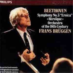 Beethoven, Orchestra Of The 18th Century, Frans Brüggen - Symphony No. 3 