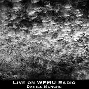 Daniel Menche - Live On WFMU Radio