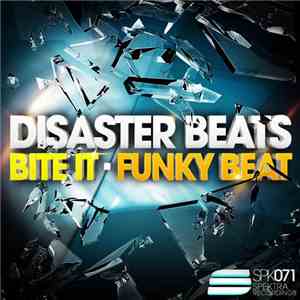 Disaster Beats - Bite It / Funky Beat