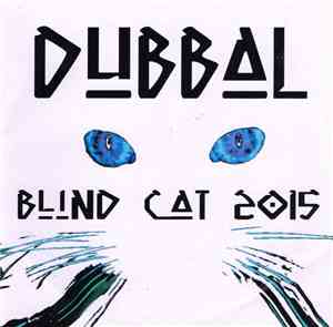 Dubbal - Blind Cat 2015