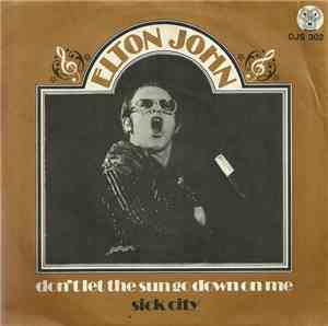 Elton John - Don't Let The Sun Go Down On Me / Sick City