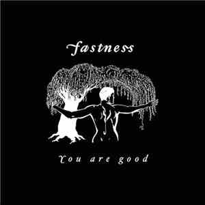 Fastness - You Are Good