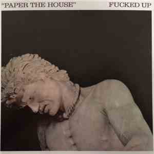 Fucked Up - Paper The House / Galloping