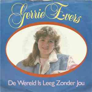 Gerrie Evers - De Wereld Is Leeg Zonder Jou