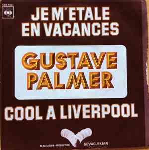 Gustave Palmer - Je M'étale En Vacances / Cool À Liverpool