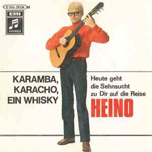 Heino - Karamba, Karacho, Ein Whisky / 	Heute Geht Die Sehnsucht Zu Dir Auf Die Reise