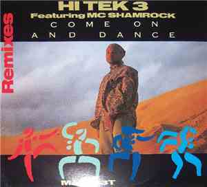 Hi Tek 3 - Come On And Dance (Remixes)