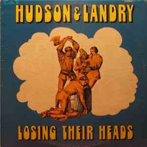 Hudson And Landry - Losing Their Heads