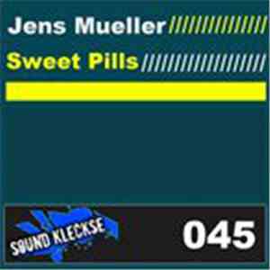 Jens Mueller - Sweet Pills