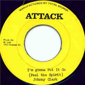 Johnny Clark - I'm Gonna Put It On (Feel The Spirit)