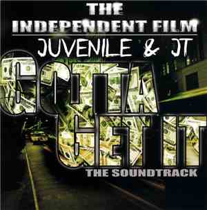 Juvenile  & JT - Gotta Get It