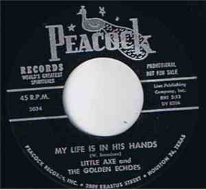 Little Axe And The Golden Echoes - My Life Is In His Hands / So Soon