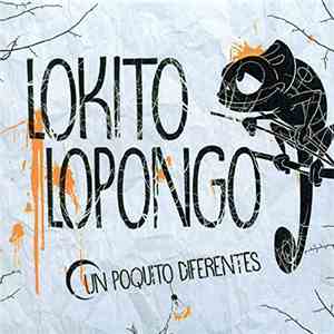 Lokito Lopongo - Un Poquito Diferentes