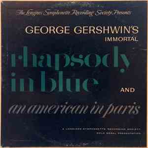 Longines Symphonette Recording Society - George Gershwin's Immortal Rhapsody In Blue And An American In Paris