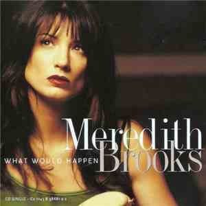Meredith Brooks - What Would Happen