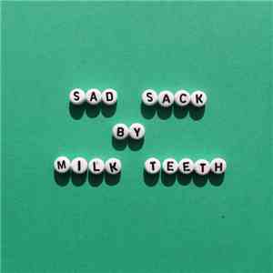 Milk Teeth - Sad Sack