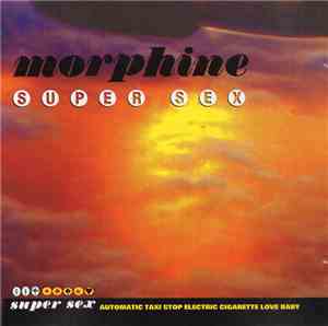 Morphine  - Super Sex