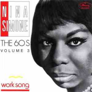 Nina Simone - The 60s - Volume 3  Work Song