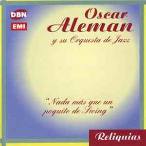 Oscar Aleman Y Su Orquesta De Jazz - Nada Más Que Un Poquito De Swing