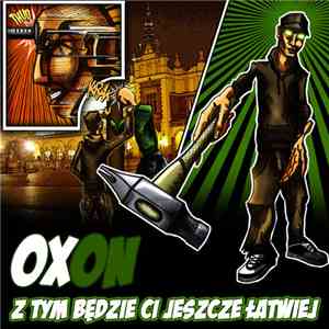 Oxon - Z Tym Będzie Ci Jeszcze Łatwiej