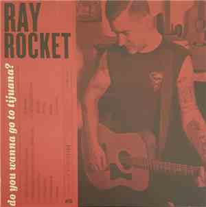 Ray Rocket - Do You Wanna Go To Tijuana?