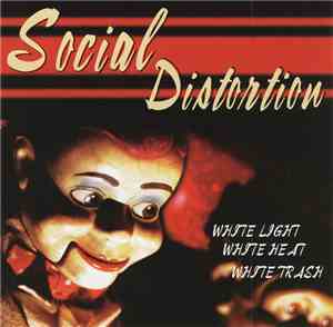 Social Distortion - White Light, White Heat, White Trash