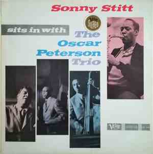 Sonny Stitt With The Oscar Peterson Trio - Sonny Stitt Sits In With The Oscar Peterson Trio