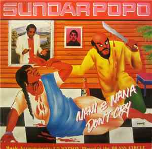 Sundar Popo - Nana & Nani Don't Cry
