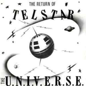 The U.N.I.V.E.R.S.E. - The Return Of Telstar