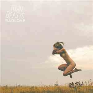 Twin Beasts - Badlove