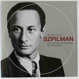Władysław Szpilman - The Original Recordings Of The Pianist