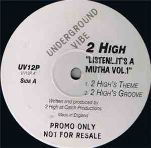 2 High - Listen It's A Mutha Vol. 1