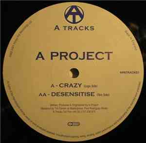 A Project - Crazy / Desensitise