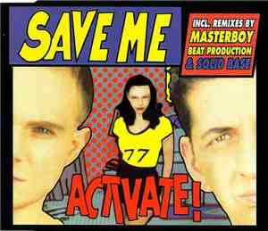 Activate! - Save Me (Incl. Remixes By Masterboy Beat Production & Solid Base) ‎