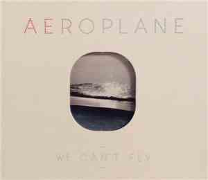 Aeroplane  - We Can't Fly