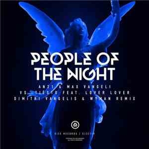 AN21 & Max Vangeli Vs Tiësto Feat. Lover Lover - People Of The Night (Dimitri Vangelis & Wyman Remix)