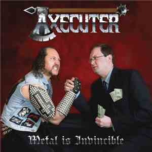 Axecuter - Metal Is Invincible
