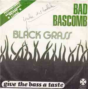Bad Bascomb - Black Grass / Give The Bass A Taste