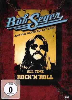 Bob Seger And The Silver Bullet Band - All Time Rock 'N' Roll