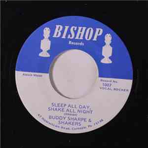 Buddy Sharpe & The Shakers - Sleep All Day, Shake All Night / Rockin' At 47