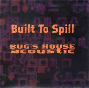 Built To Spill - Bug's House Acoustic