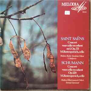 Camille Saint-Saëns, Mstislav Rostropovich, Great Symphony Orchestra Of Moscow Radio, Григорий Столяров, Robert Schumann, Samuel Samosud, Moscow Philharmonic Orchestra - Concert Voor Cello En Orkest No.1 Op. 33 - Concert Voor Cello En Orkest Op. 129
