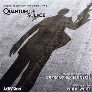 Christopher Lennertz, Philip White - Quantum Of Solace (Original Score From The Video Game)